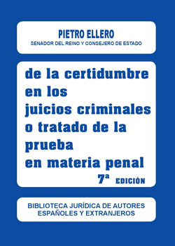 De la certidumbre en los juicios criminales o tratado de la prueba en materia penal. 9788429012576