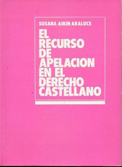 El recurso de apelación en el Derecho castellano. 9788429012804