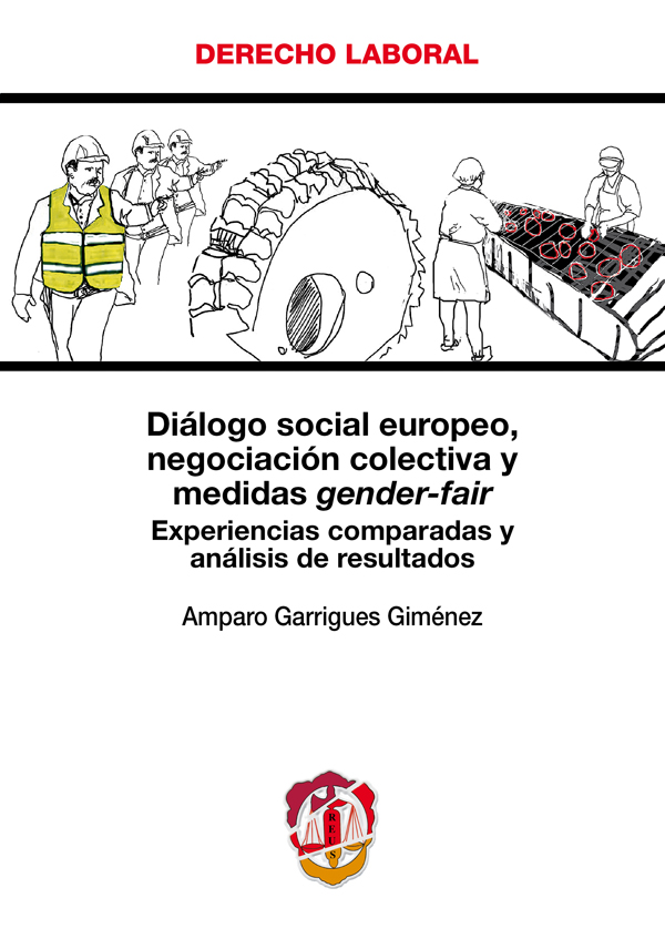 Diálogo social europeo, negociación colectiva y medidas gender-fair. 9788429017649