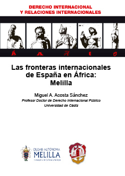 Las fronteras internacionales de España en África: Melilla. 9788429019124