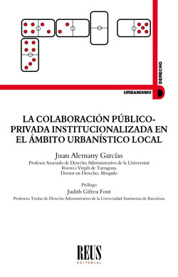 La colaboración público-privada institucionalizada en el ámbito urbanístico local. 9788429020243