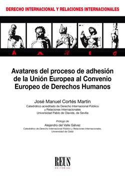 Avatares del proceso de adhesión de la Unión Europea al Convenio Europeo de Derechos Humanos. 9788429020397