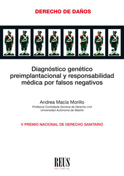 Diagnóstico genético preimplantacional y responsabilidad médica por falsos negativos. 9788429020793