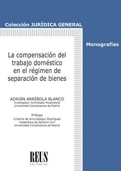 La compensación del trabajo doméstico en el régimen de separación de bienes. 9788429021639