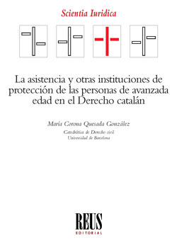 La asistencia y otras instituciones de protección de las personas de avanzada edad en el Derecho catalán. 9788429021837