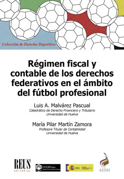 Régimen fiscal y contable de los derechos federativos en el ámbito del fútbol profesional. 9788429021943