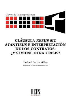 Cláusula "rebus sic stantibus" e interpretación de los contratos. 9788429021981