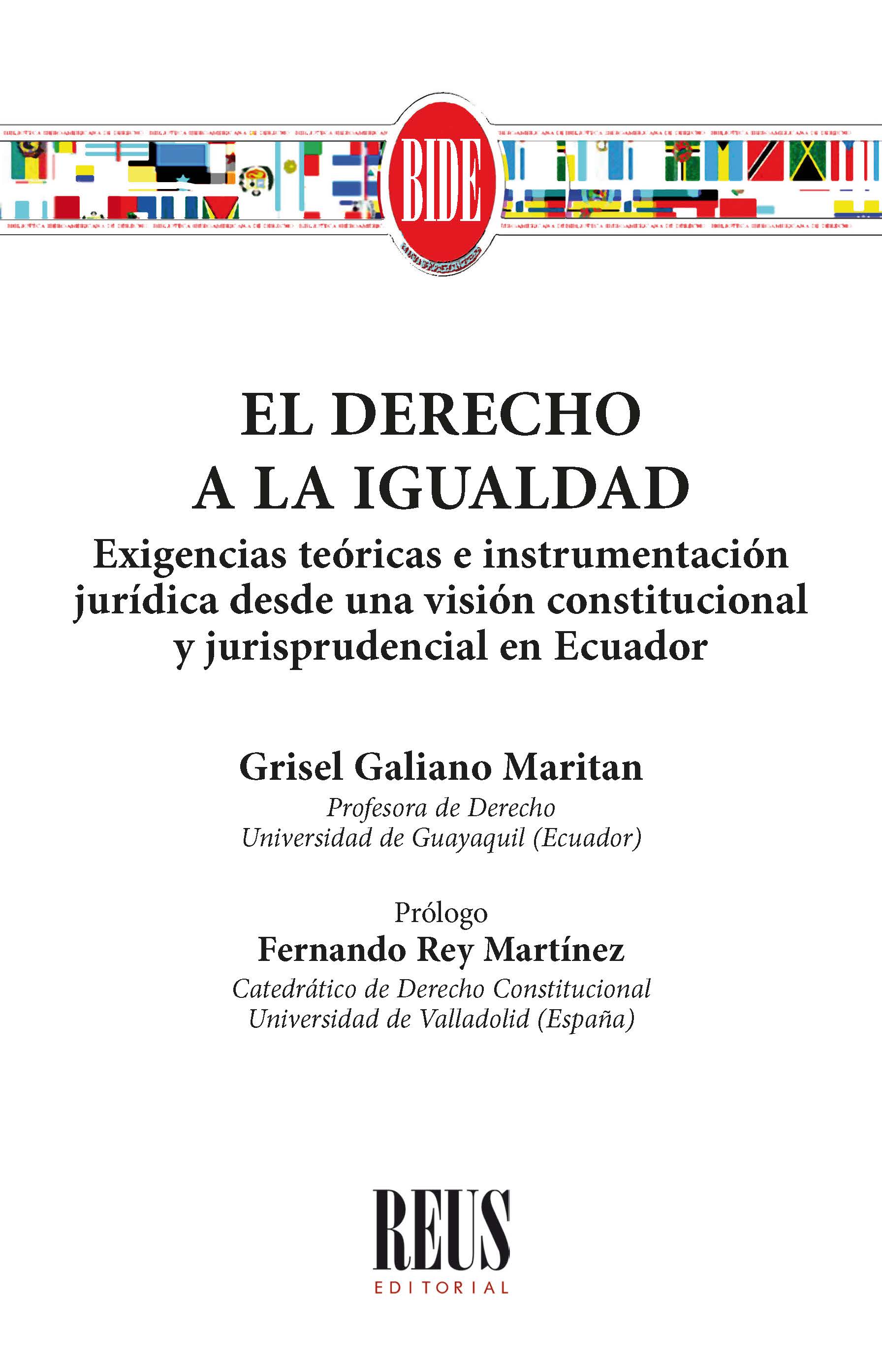 El derecho a la igualdad: exigencias teóricas e instrumentación jurídica desde una visión constitucional y jurisprudencial en Ecuador. 9788429027273