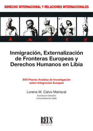 Inmigración, externalización de fronteras europeas y derechos humanos en Libia. 9788429027976