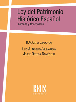 Ley del Patrimonio Histórico Español (Ley 16/1985, de 25 de junio, del Patrimonio Histórico Español). Anotada y concordada