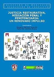 Justicia restaurativa, mediación penal y penitenciaria: un renovado impulso. 9788429016819