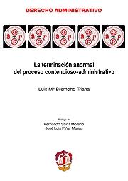 La terminación anormal del proceso contencioso-administrativo. 9788429017281