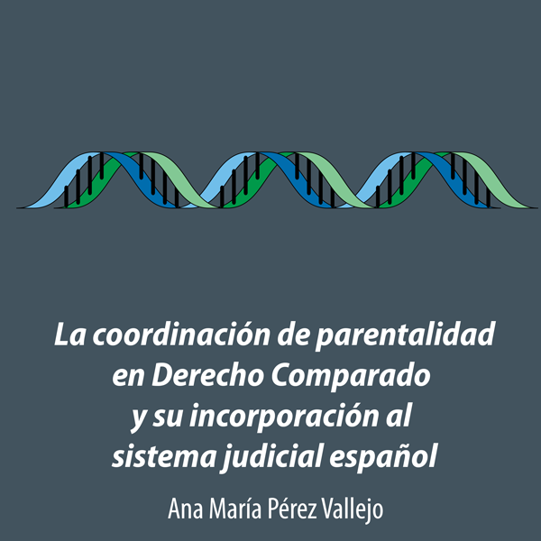 La coordinación de parentalidad en Derecho comparado y su incorporación al sistema judicial español