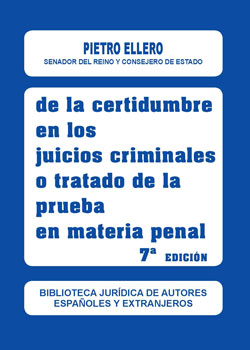 De la certidumbre en los juicios criminales o tratado de la prueba en materia penal