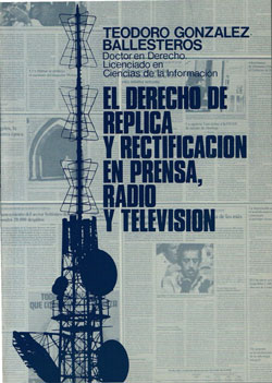 El derecho de réplica y rectificación en prensa, radio y televisión. 9788429012668