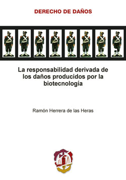 La responsabilidad derivada de los daños producidos por la biotecnología