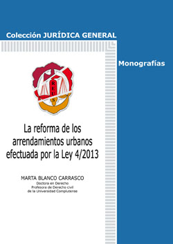 La reforma de los arrendamientos urbanos efectuada por la Ley 4/2013. 9788429018134