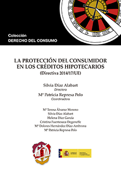 La protección del consumidor en los créditos hipotecarios. 9788429018448