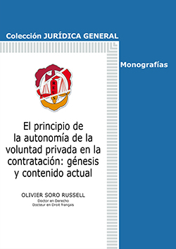 El principio de la autonomía de la voluntad privada en la contratación: génesis y contenido actual. 9788429019087