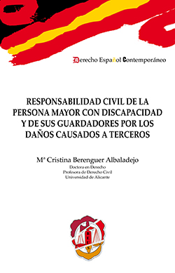 Responsabilidad civil de la persona mayor con discapacidad y de sus guardadores por los daños causados a terceros. 9788429019452