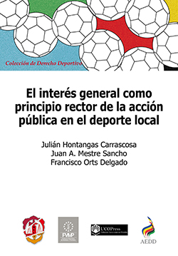 El interés general como principio rector de la acción pública en el deporte local. 9788429019803