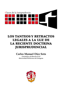 Los tanteos y retractos legales a la luz de la reciente doctrina jurisprudencial. 9788429019827