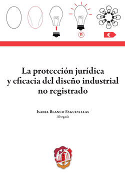 La protección jurídica y eficacia del diseño industrial no registrado