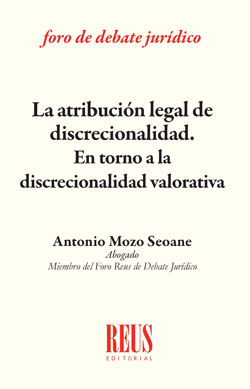 La atribución legal de discrecionalidad. 9788429020540