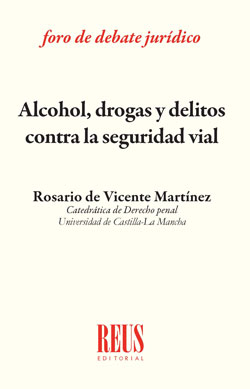 Alcohol, drogas y delitos contra la seguridad vial. 9788429020557