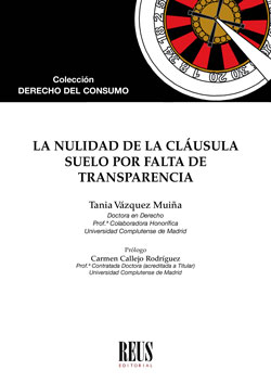 La nulidad de la cláusula suelo por falta de transparencia. 9788429020663