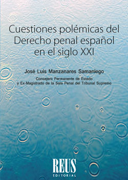 Cuestiones polémicas del Derecho penal español en el siglo XXI. 9788429020830