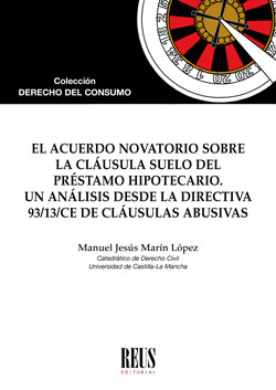 El acuerdo novatorio sobre la cláusula suelo del préstamo hipotecario. 9788429021493 El acuerdo novatorio sobre la cláusula suelo del préstamo hipotecario. 9788429021493