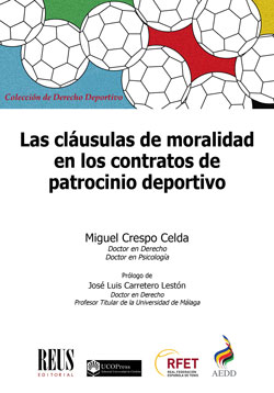 Las cláusulas de moralidad en los contratos de patrocinio deportivo. 9788429021509