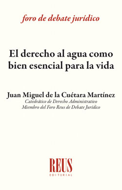 El derecho al agua como bien esencial para la vida. 9788429021776