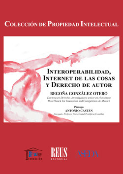 Interoperabilidad, internet de las cosas y derecho de autor. 9788429021875