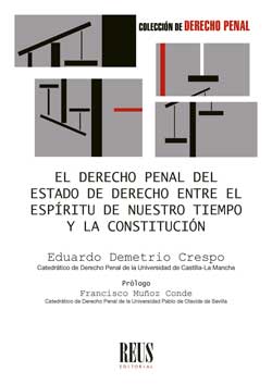 El Derecho penal del Estado de Derecho entre el espíritu de nuestro tiempo y la Constitución. 9788429023152