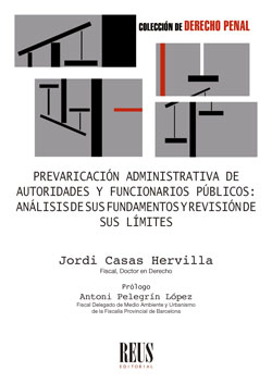 Prevaricación administrativa de autoridades y funcionarios públicos. 9788429023213