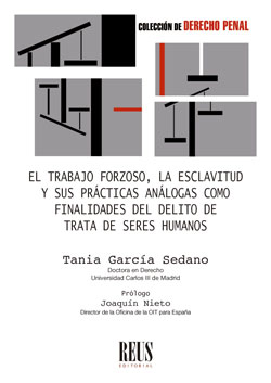 El trabajo forzoso, la esclavitud y sus prácticas análogas como finalidades del delito de trata de seres humanos. 9788429024944