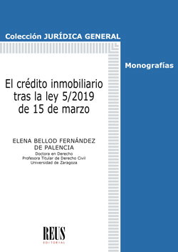 El crédito inmobiliario tras la ley 5/2019 de 15 de marzo. 9788429025286