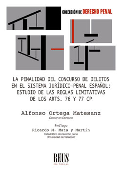 La penalidad del concurso de delitos en el sistema jurídico-penal español. 9788429026320