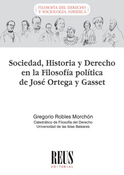 Sociedad, Historia y Derecho en la filosofía política de José Ortega y Gasset