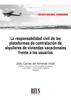 La responsabilidad civil de las plataformas de contratación de alquileres de viviendas vacacionales frente a los usuarios. 9788429027280