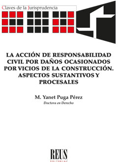 La acción de responsabilidad civil por daños ocasionados por vicios de la construcción. Aspectos sustantivos y procesales