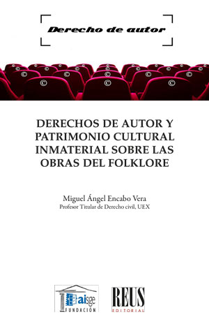 Derechos de autor y Patrimonio Cultural Inmaterial sobre las obras del folklore. 9788429027518