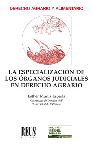 La especialización de los órganos judiciales en Derecho Agrario. 9788429027587