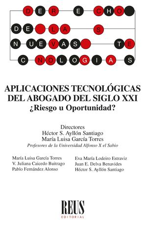 Aplicaciones tecnológicas del abogado del siglo XXI ¿riesgo u oportunidad?. 9788429028065