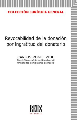 Revocabilidad de la donación por ingratitud del donatario. 9788429028072