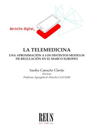 La telemedicina. Una aproximación a los distintos modelos de regulación en el marco europeo. 9788429028140