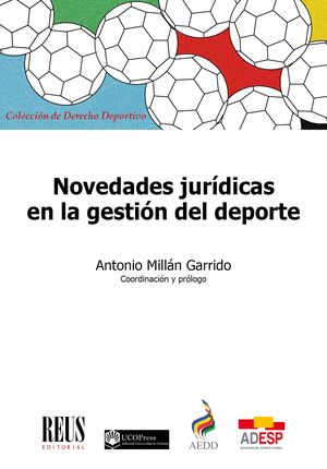 Novedades jurídicas en la gestión del deporte. 9788429028294