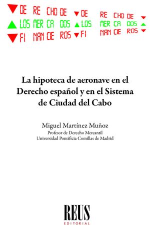La hipoteca de aeronave en el Derecho español y en el sistema de Ciudad del Cabo